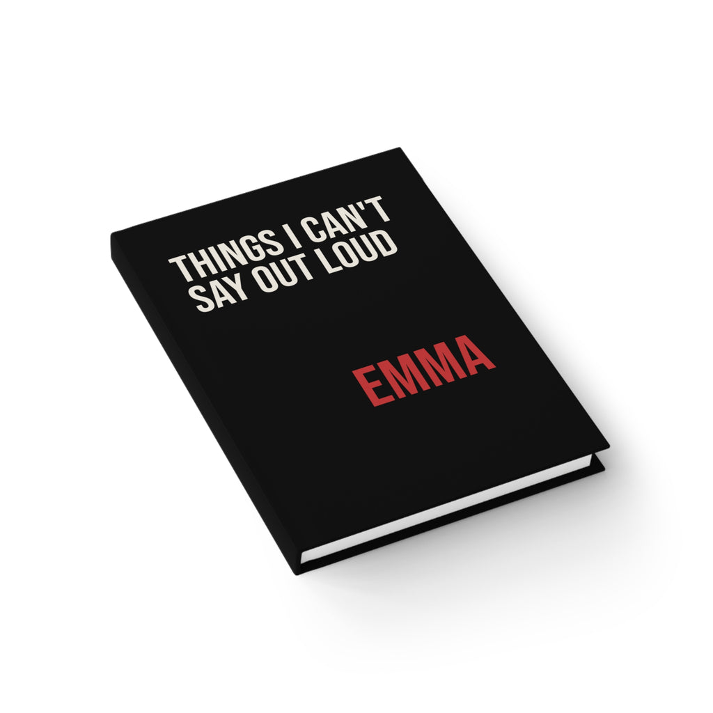 Personalized Things I Can't Say Out Loud Journal - Custom Name Ruled Notebook