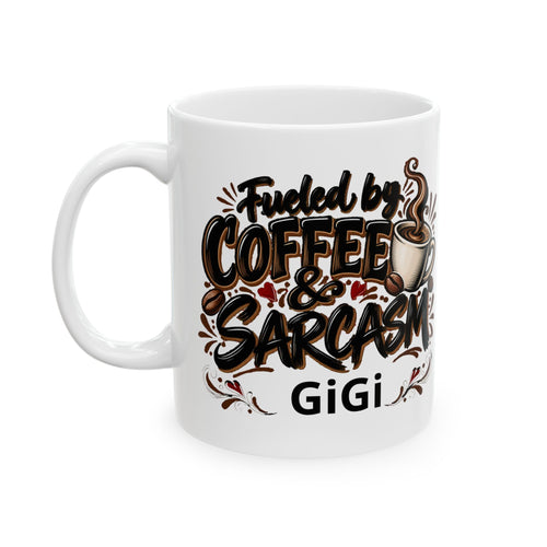 Personalized Coffee Mug- Fueled by Coffee & Sarcasm, Custom Name, 11 oz Ceramic Cup